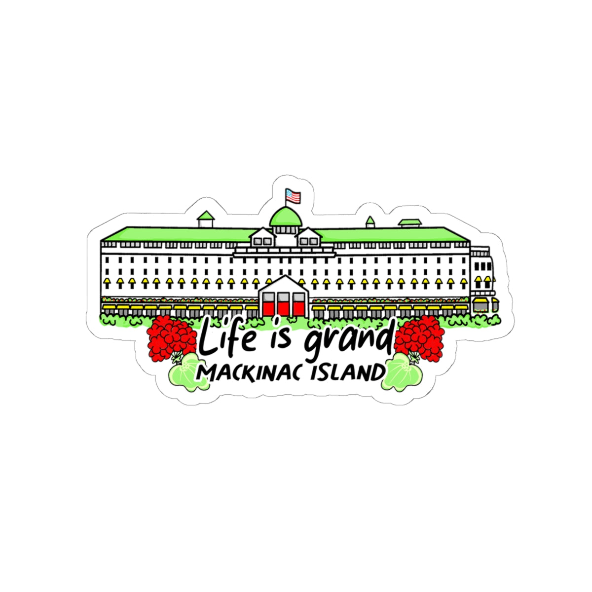 Grand Hotel Mackinac Island Sticker — 'Life Is Grand' Grand Hotel Kiss-Cut Sticker