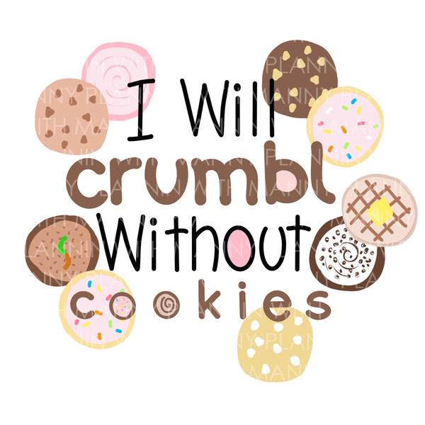 MB152 I Will Crumbl Without Cookies Vinyl, Notecard, & Bookmarks