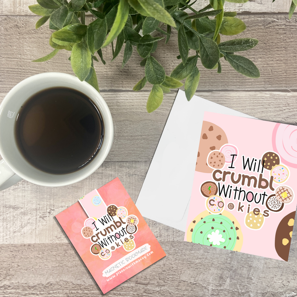MB152 I Will Crumbl Without Cookies Vinyl, Notecard, & Bookmarks